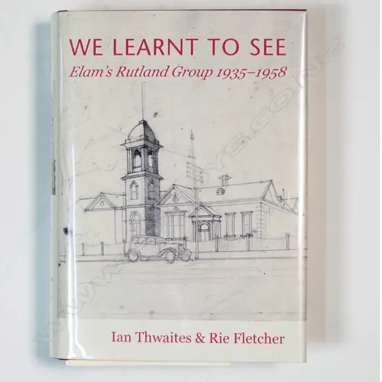 'WE LEARNT TO SEE' - ELAM'S RUTLAND GROUP ED. 150